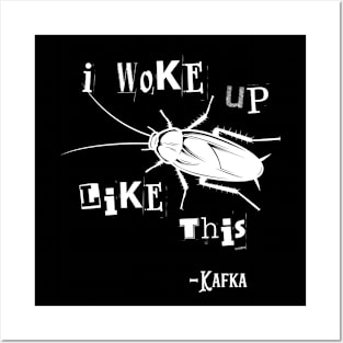 I Woke Up Like This Franz Kafka Vermin Transformation Literature Posters and Art